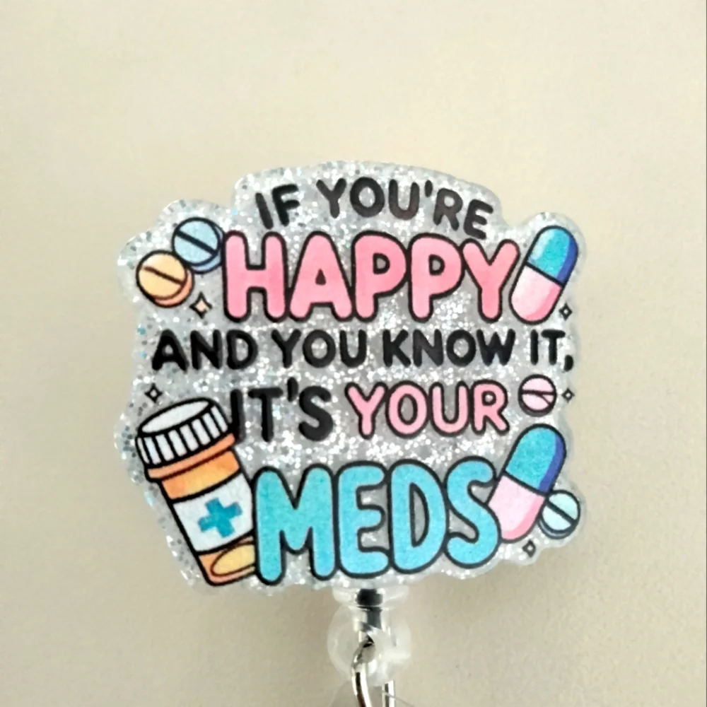 NEW Happy Meds Badge Reel